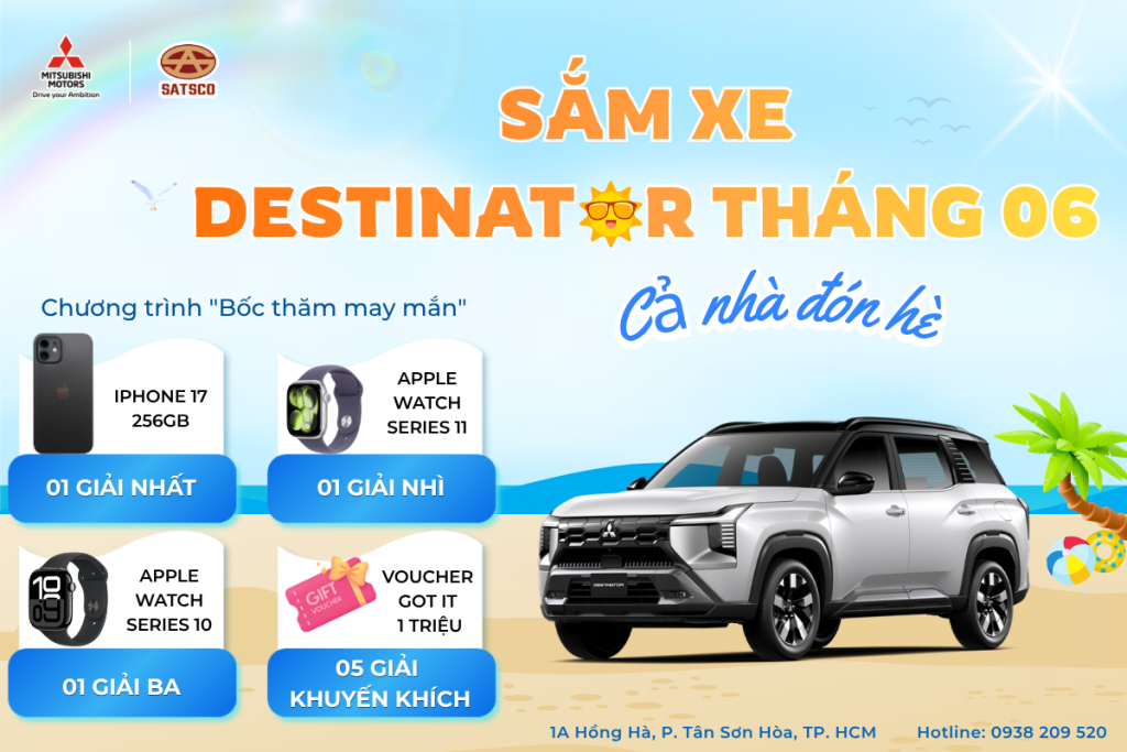SẮM XE MITSUBISHI DESTINATOR – CẢ NHÀ ĐÓN HÈ – RINH QUÀ TẶNG ĐẾN 25 TRIỆU ĐỒNG